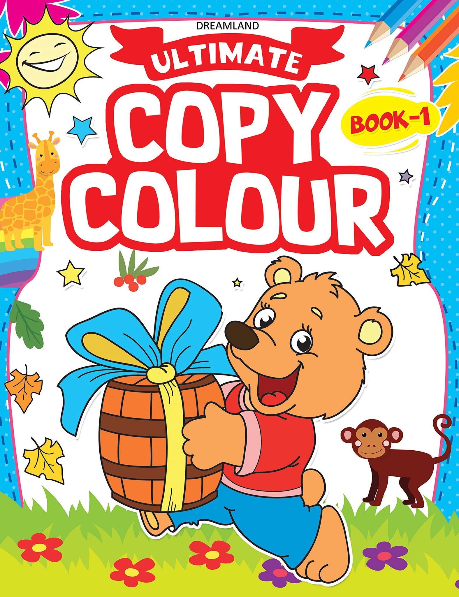 Ultimate Copy Colour Book 1 for Kids age 2 -6 years | Drawing, Colouring, Copy Colour Book [Paperback] Dreamland Publications [Paperback] Dreamland Publications