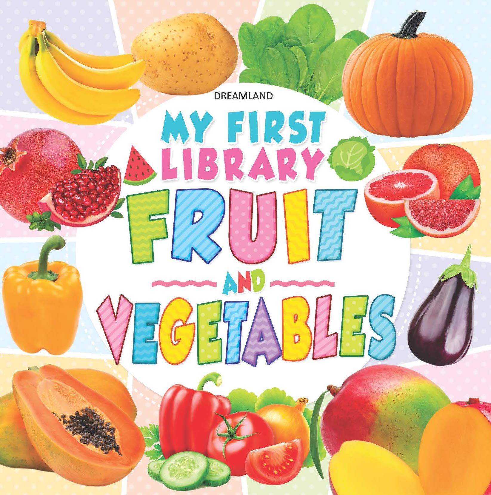 My First Library Fruits and Vegetables (Paper [Paperback] Dreamland Publications
