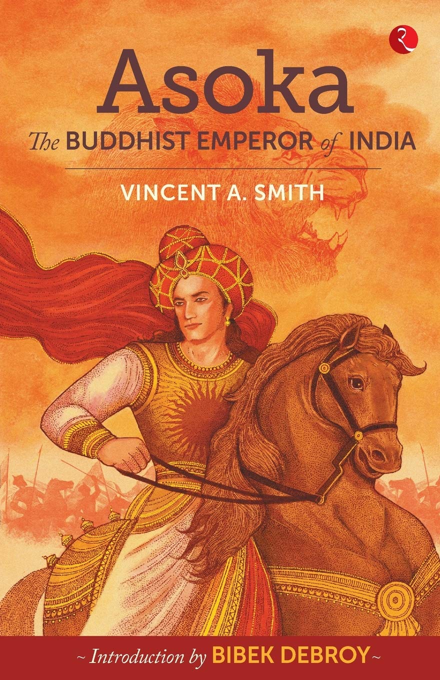 Asoka: The Buddhist Emperor of India