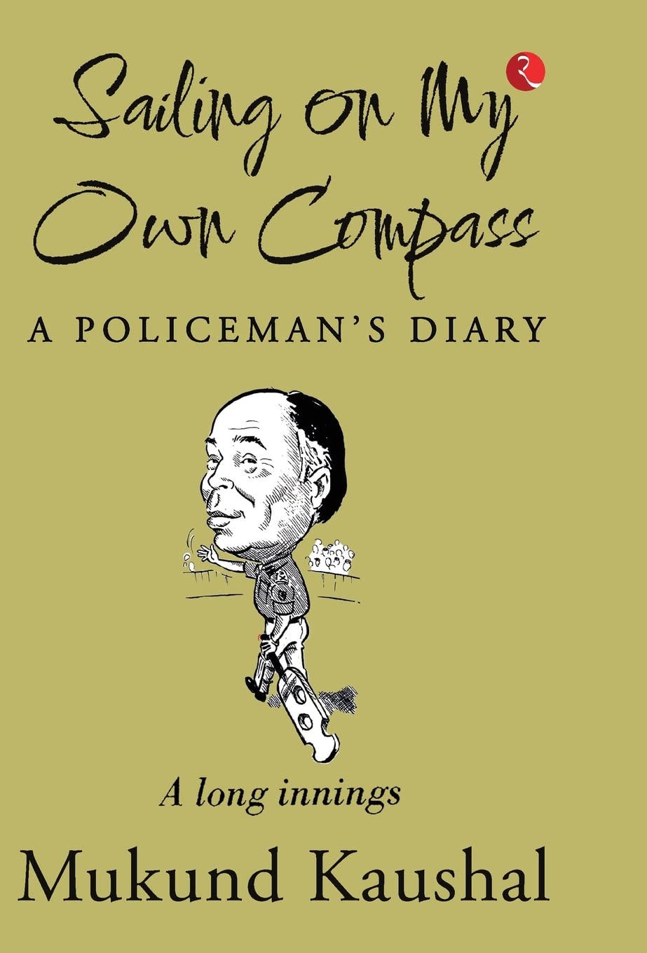 SAILING ON MY OWN COMPASS: A POLICEMAN’S DIARY