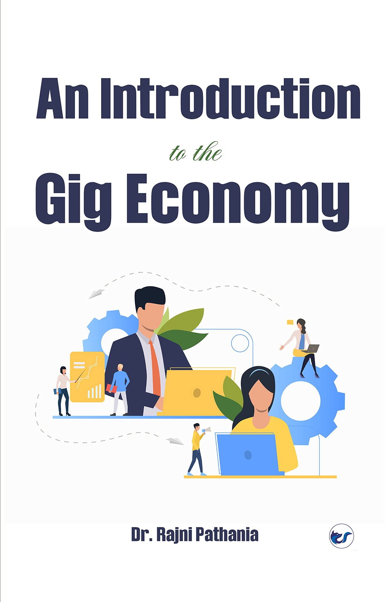 AN INTRODUCTION TO THE GIG ECONOMY [Paperback] Dr Rajni Pathania