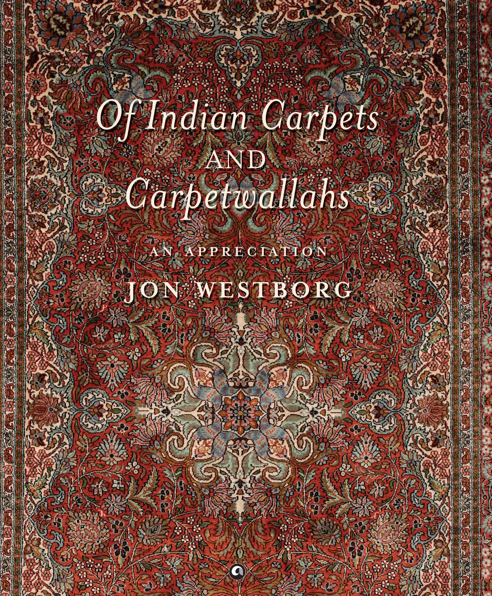 Of Indian Carpets and Carpetwallahs : An Appreciation