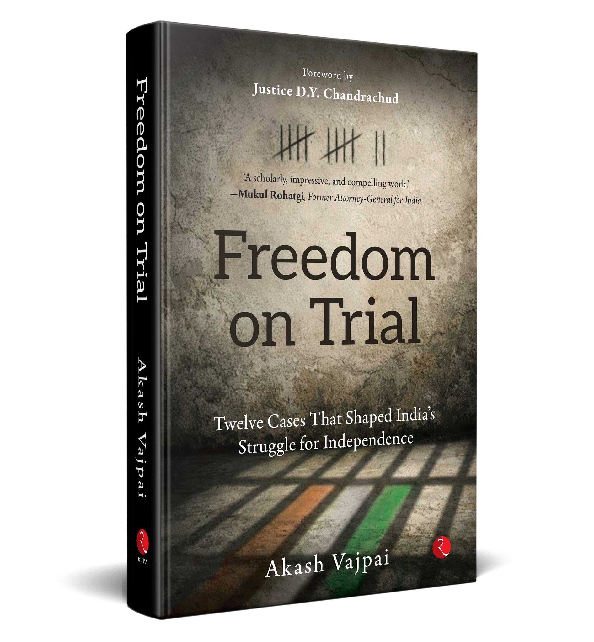 FREEDOM ON TRIALTwelve Cases That Shaped India’s Struggle for Independence