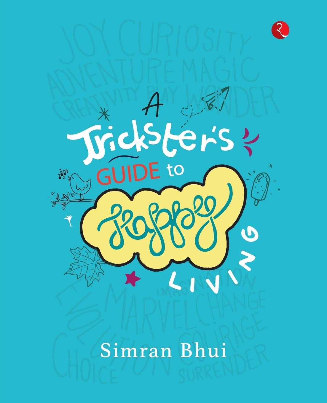A TRICKSTER’S GUIDE TO HAPPYIVING