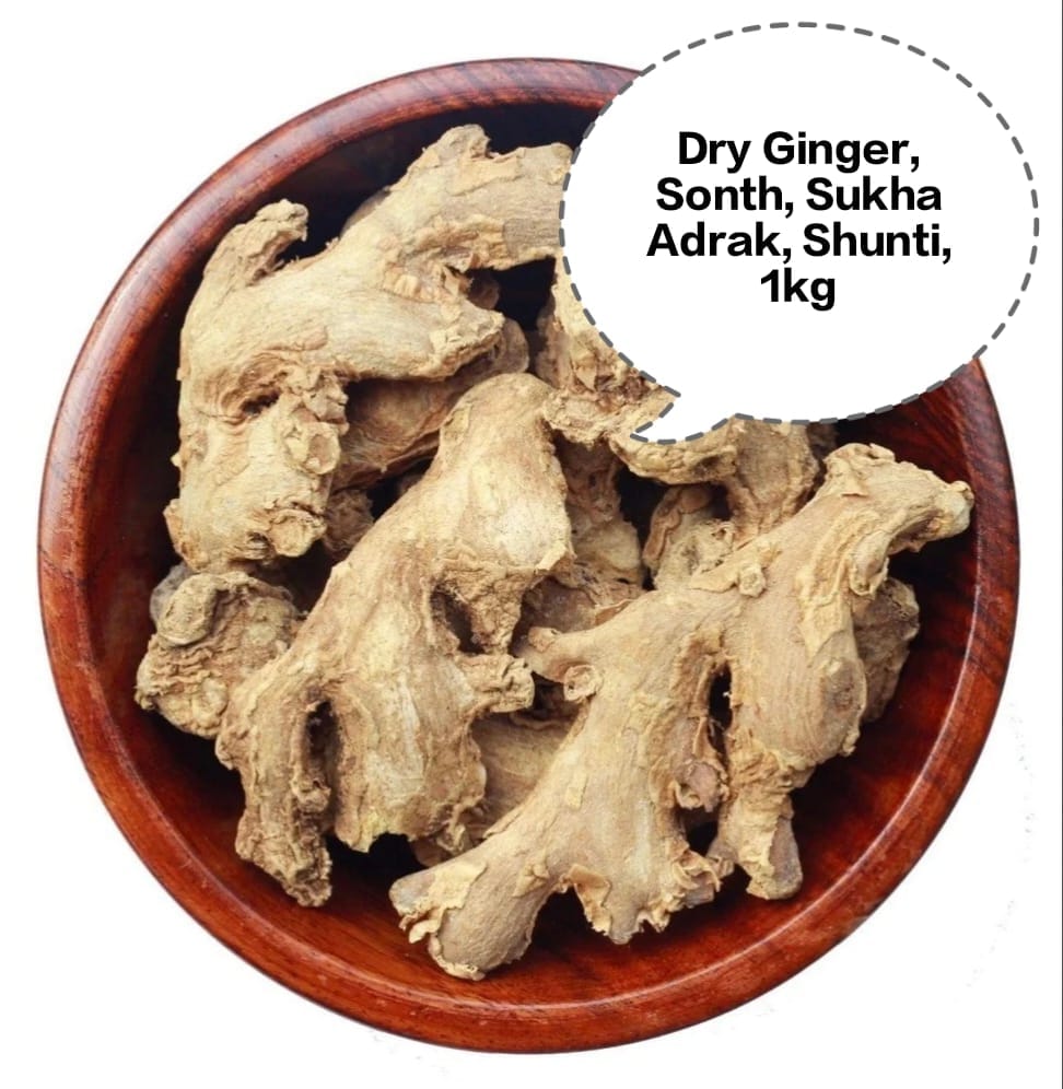 Dry Ginger, Sonth, Sukha Adrak, Shunti, Sunthi 1kg