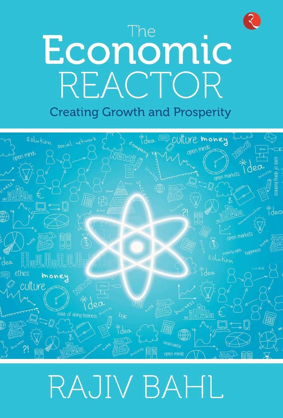 The Economic Reactor: Creating Growth and Prosperity
