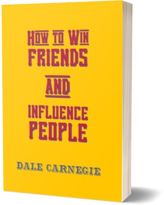 How to Win Friends and Influence People - Dale Carnegie How to Win Friends and Influence People - Dale Carnegie