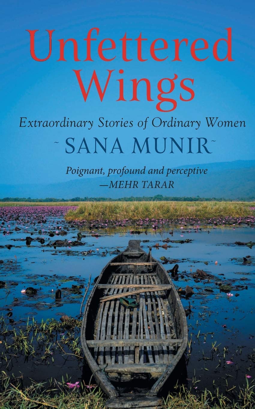 Unfettered Wings: Extraordinary Stories of Ordinary Women