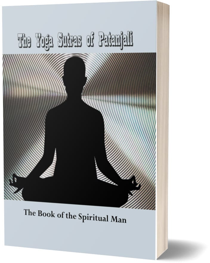 The Yoga Sutras of Patanjali : The Book of the Spiritual Man - Patañjali