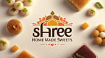 Shree Home Made Sweets