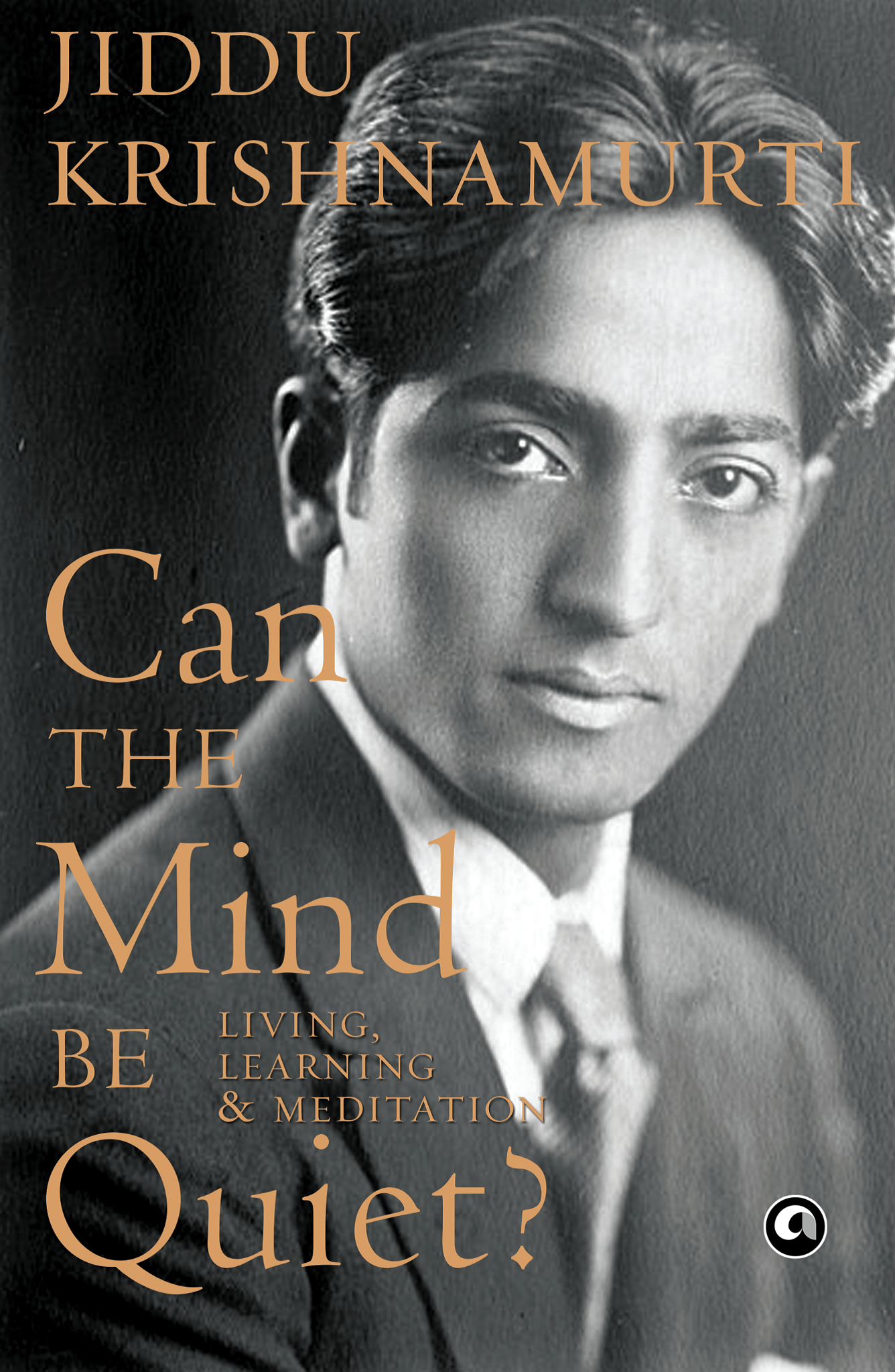 Can the Mind Be Quiet Living,earning & Meditation