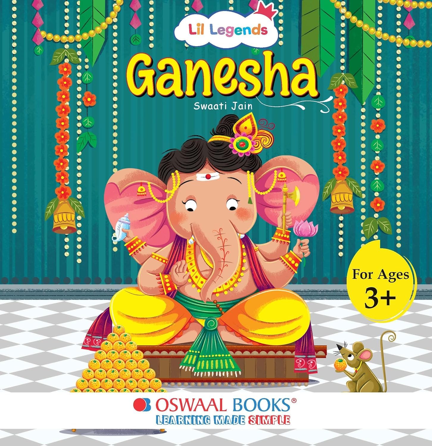 Lil Legends Ganesha by Oswaal Books, Children's Story Book for Ages 3+, Illustrated Hindu Mythology [Paperback] OSWAAL BOOKS & LEARNING PVT.LTD.