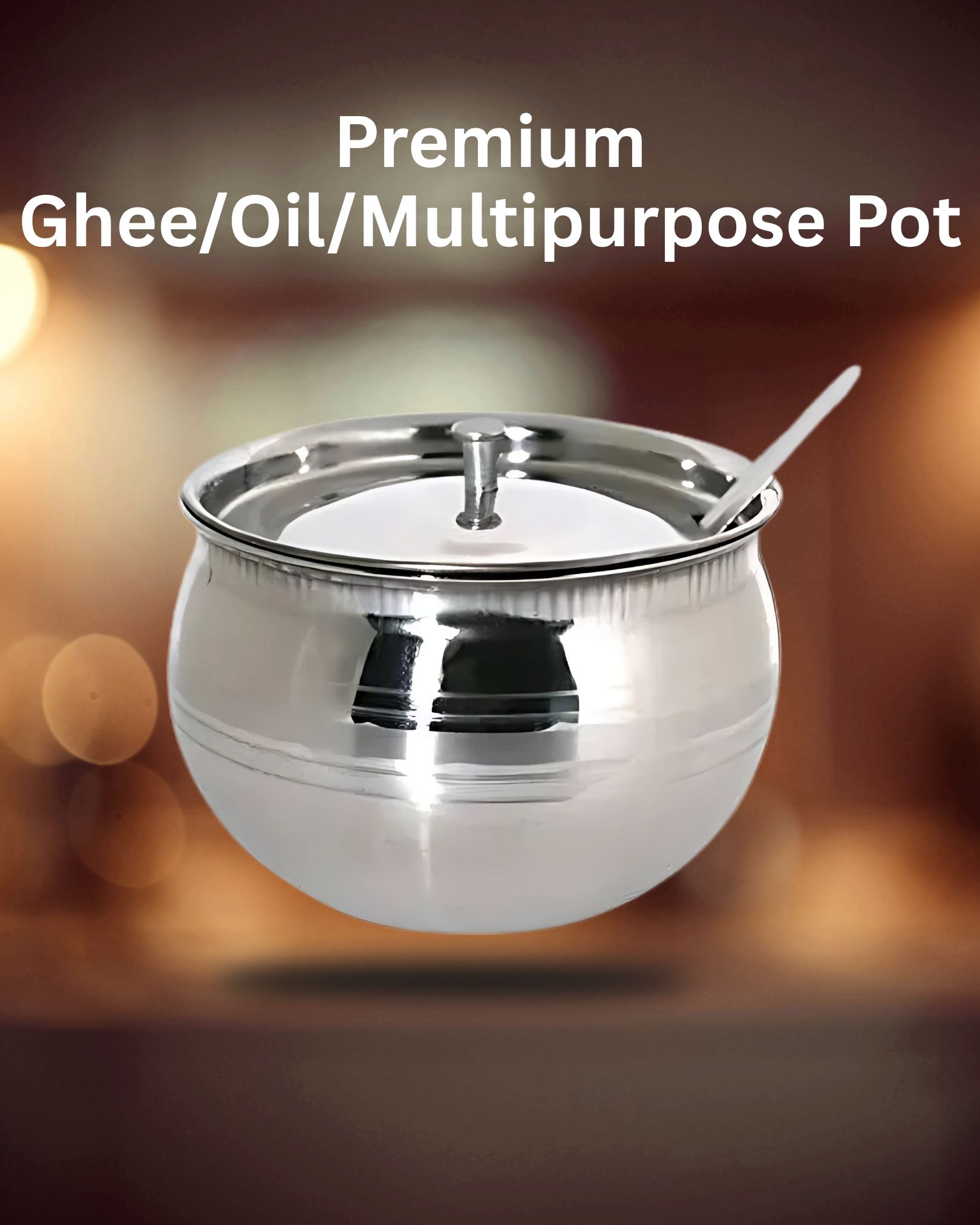 Premium Stainless Steel Ghee/Oil/Multipurpose Pot with Lid & Spoon