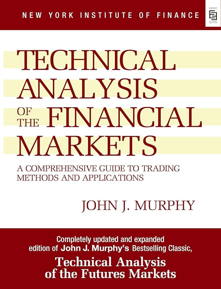 Technical Analysis of the Financial Markets - Comprehensive Trading Guide