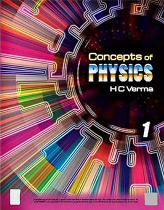 Concepts of Physics by H.C. Verma Vol 1 (Physics Textbook)