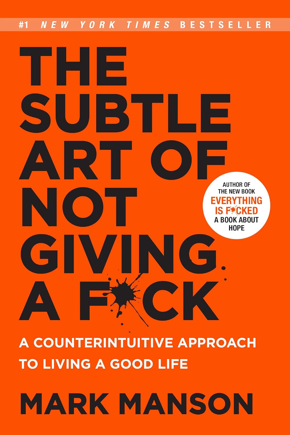 The Subtle Art of Not Giving a F*ck by Mark Manson - #1 New York Times Bestseller