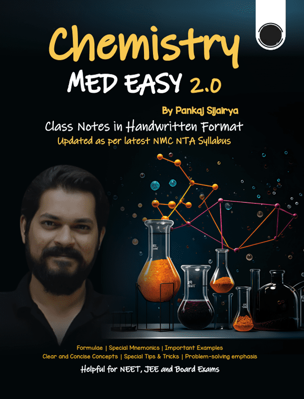 Chemistry MED EASY 2.0: Handwritten Class Notes by Pankaj Sijairya for NEET, JEE, Board Exams