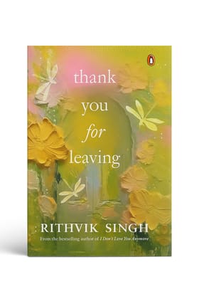 Thank You For Leaving By Rithvik Singh