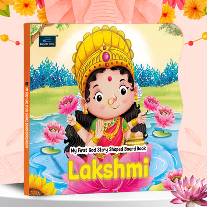 My First Shaped God Board Book – Illustrated Laxmi Hindu Mythology Story Book for Kids - Age 2+ Yrs (Indian Gods and Goddesses) My First Shaped God Board Book – Illustrated Laxmi Hindu Mythology Story Book for Kids - Age 2+ Yrs (Indian Gods and Goddesses)