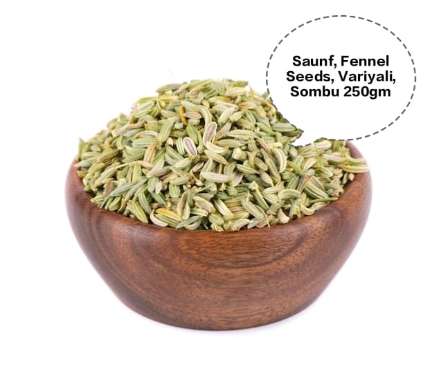 Saunf, Fennel Seeds, Variyali, Sombu, Mouri 250gm
