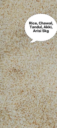 Rice, Chawal, Tandul, Akki, Arisi 5kg