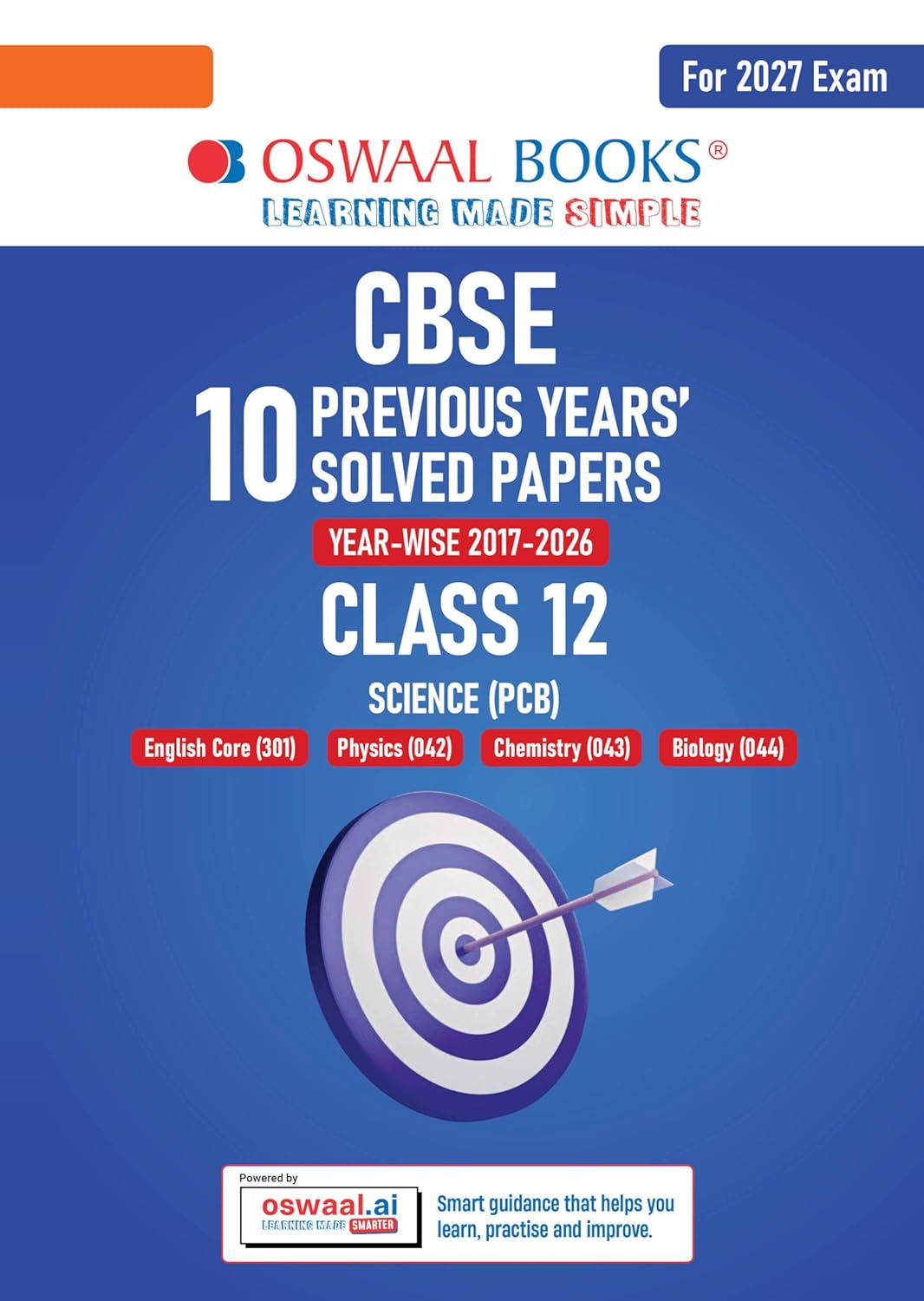 Oswaal CBSE 10 Previous Years' Solved Papers, Yearwise (2017-2026) Class 12 Science (PCB)( English Core, Physics, Chemistry & Biology) (For 2027 Exam) Paperback  30 April 2026 [Paperback] Arihant
