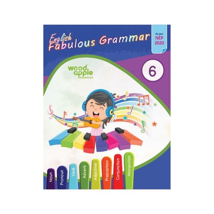 English Fabulous Grammar – Class 6 | NEP 2020 Aligned | Parts of Speech, Tenses, Active & Passive Voice, Direct & Indirect Speech | Activity-Based English Grammar Book | Woodapple Resources