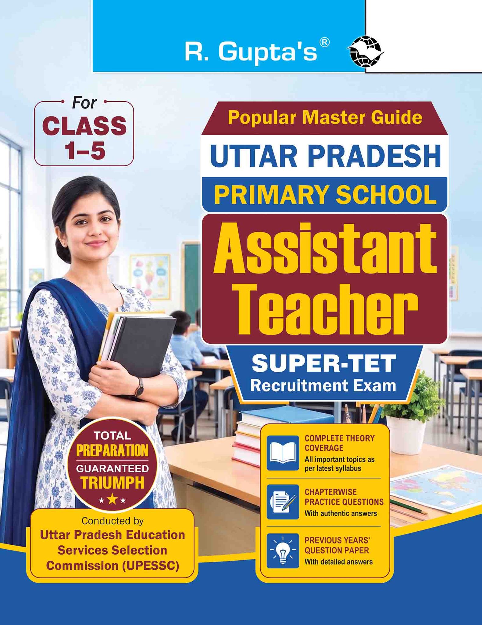Uttar Pradesh: Primary School - Assistant Teacher (Class 1-5) Super-TET Recruitment Exam Guide (R-2993)