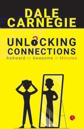 Unlocking Connections Awkward to Awesome in Minutes