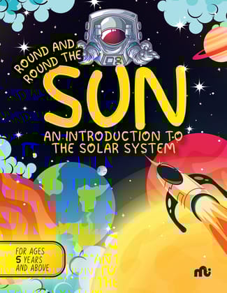 Round & Round the Sun : An Introduction to Solar System