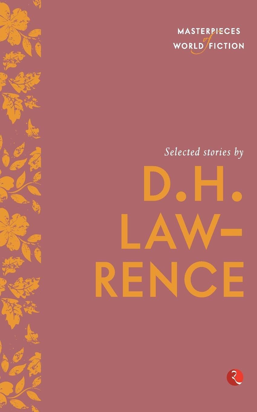 Masterpieces of World Fiction: Selected Stories By D.H.LAWRENCE