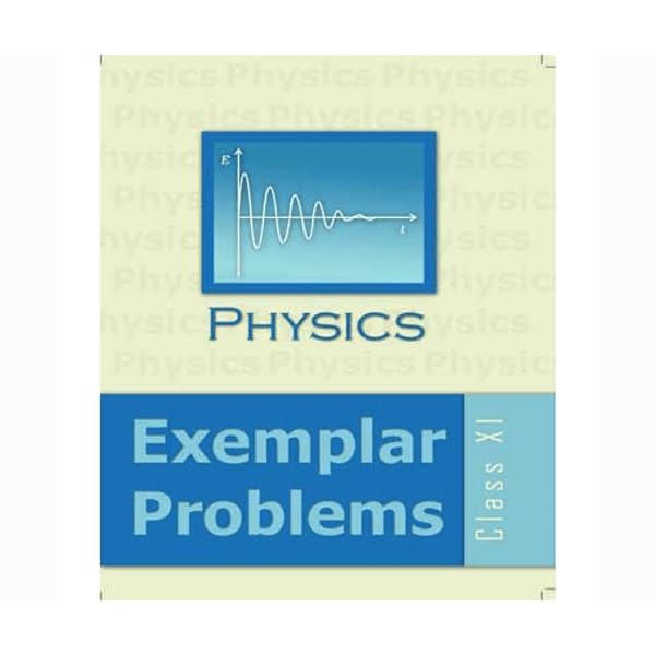 Physics Exemplar Problems, Class XI, Academic Study Guide