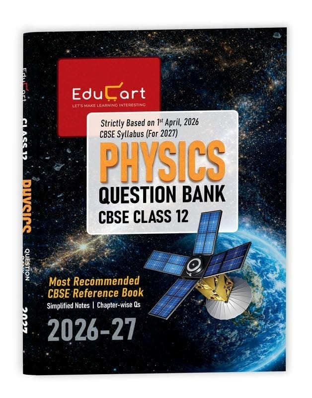 EDUCART CBSE QUESTION BANK PHYSICS CLASS 12 FOR 2027 EXAMS || with concept of physics ||