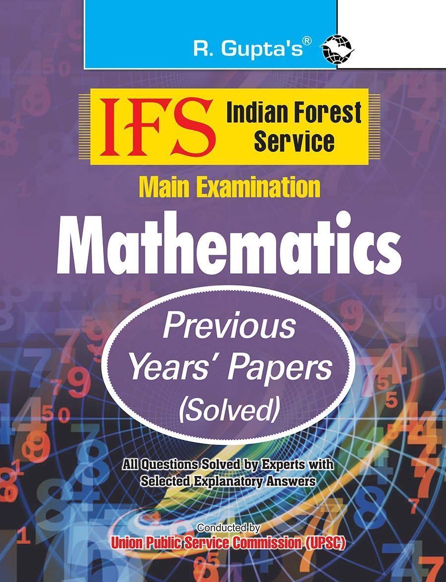 IFS: Main Exam (Mathematics) Previous Years' Papers (Solved) (R-2164)
