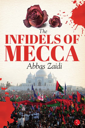 The Infidels of Mecca The Infidels of Mecca
