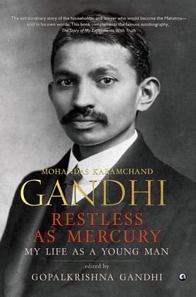 RESTLESS AS MERCURY: Myife As a Young Man Mohandas Karamchand Gandhi