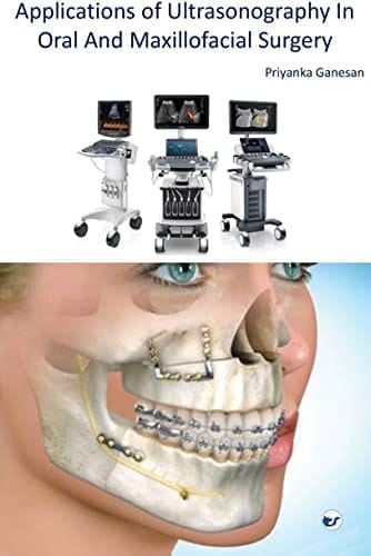 ULTRASONOGRAPHY IN ORAL AND MAXILLOFACIAL SURGERY [Paperback] Priyanka G