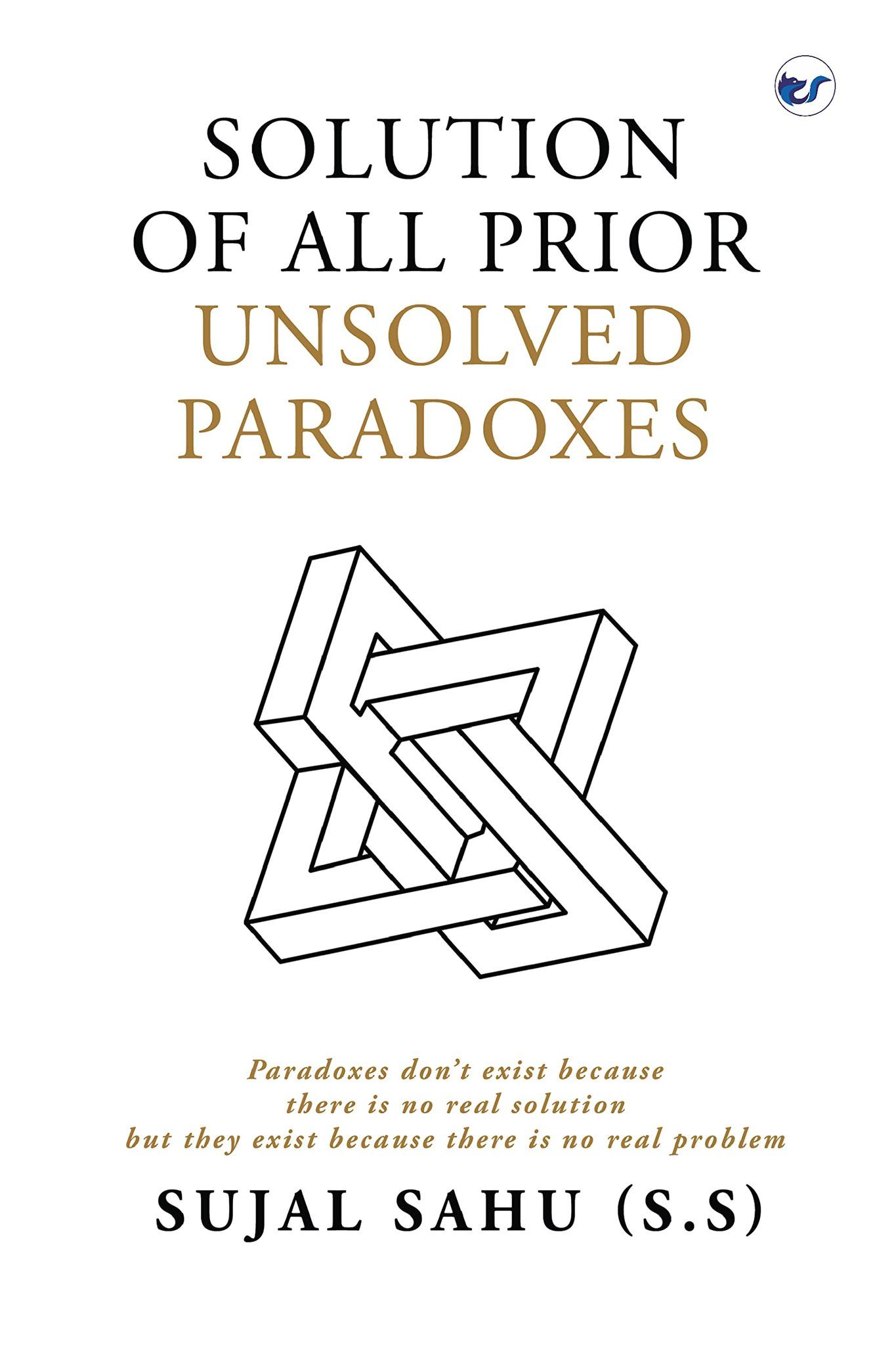 Solution of All Prior Unsolved Paradoxes [Paperback] Sujal Sahu