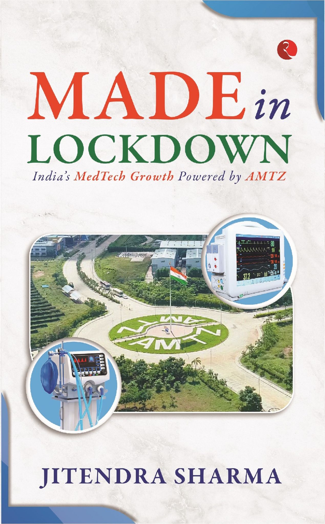 MADE INOCKDOWN: INDIA’S MEDTECH GROWTH POWERED BY AMTZ