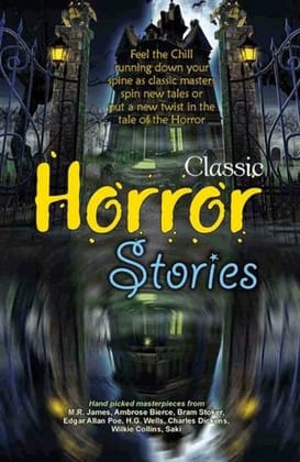 Classic Horror Stories [Paperback] [Apr 19, 2024] MR Jame; Ambrose Bierce and Bram Stocker, etc.