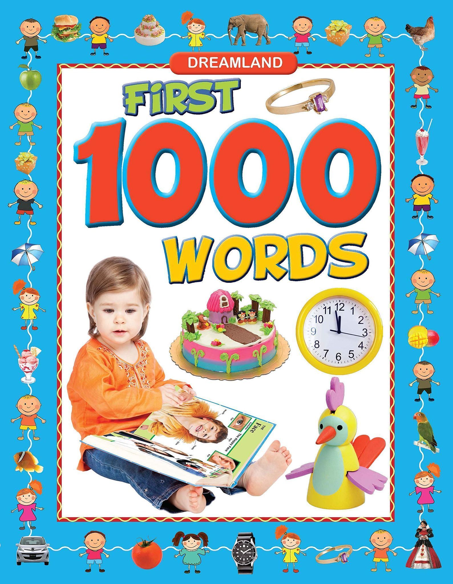 First 1000 Words for Children Age 1 - 3 Years, Picture Book for Kids with Early Learning Concepts Numerbs, Colours and Shapes, My Body, Fruit, Flowers o?= [Paperback] Dreamland Publications