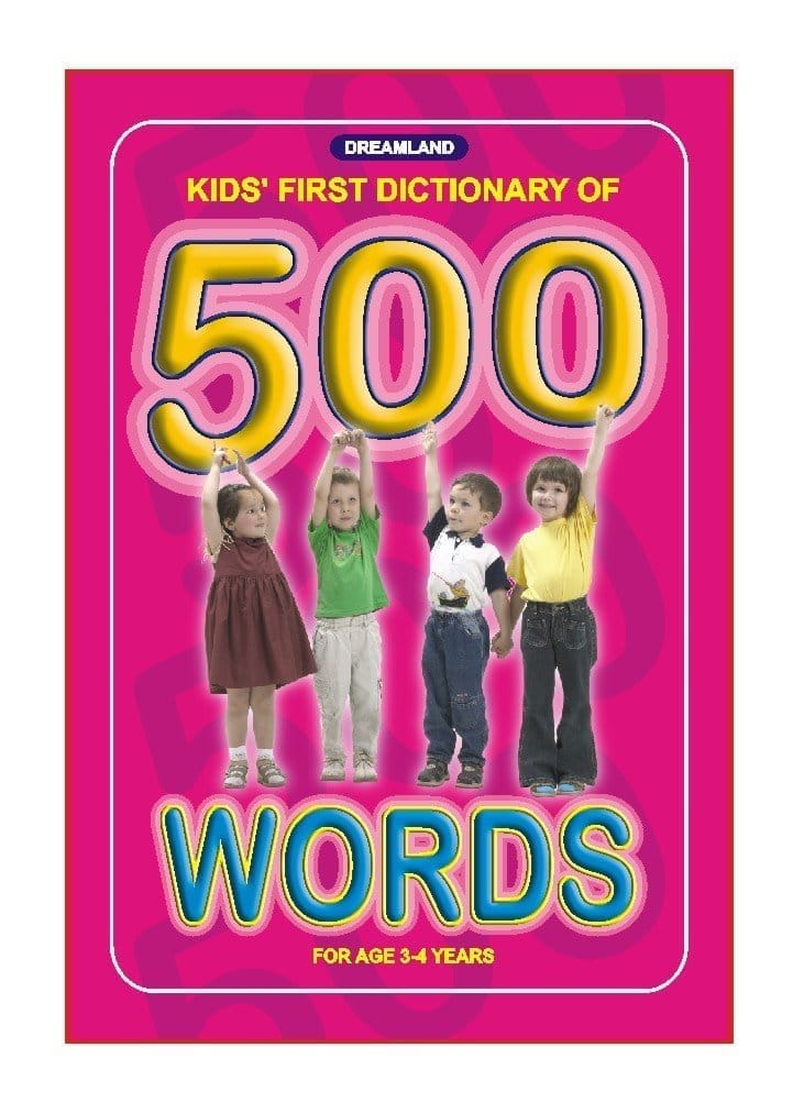 Kids Dictionary of 500 Words for Early Learners Age 2- 7 years - Illustrated Picture Dictionary, 82 Pages [Hardcover] Dreamland Publications [Hardcover] Dreamland Publications