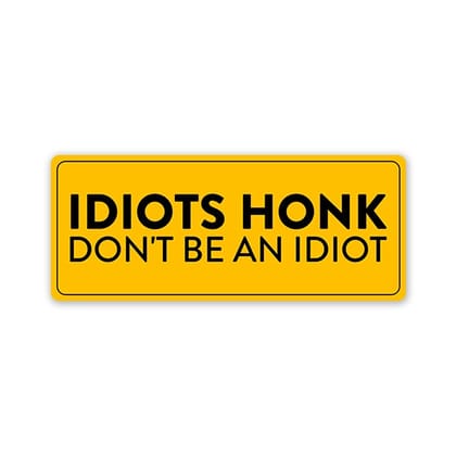 Don'T Be An Idiot Car Bumper Sticker