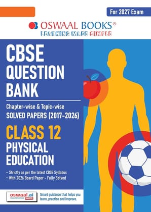 Oswaal CBSE Question Bank for Class 12 Physical Education| Chapter-wise and Topic-wise: Solved Papers (2017-2026) | Includes 2026 Papers- fully solved ... | For 2027 Exam Paperback – 16 February 2026