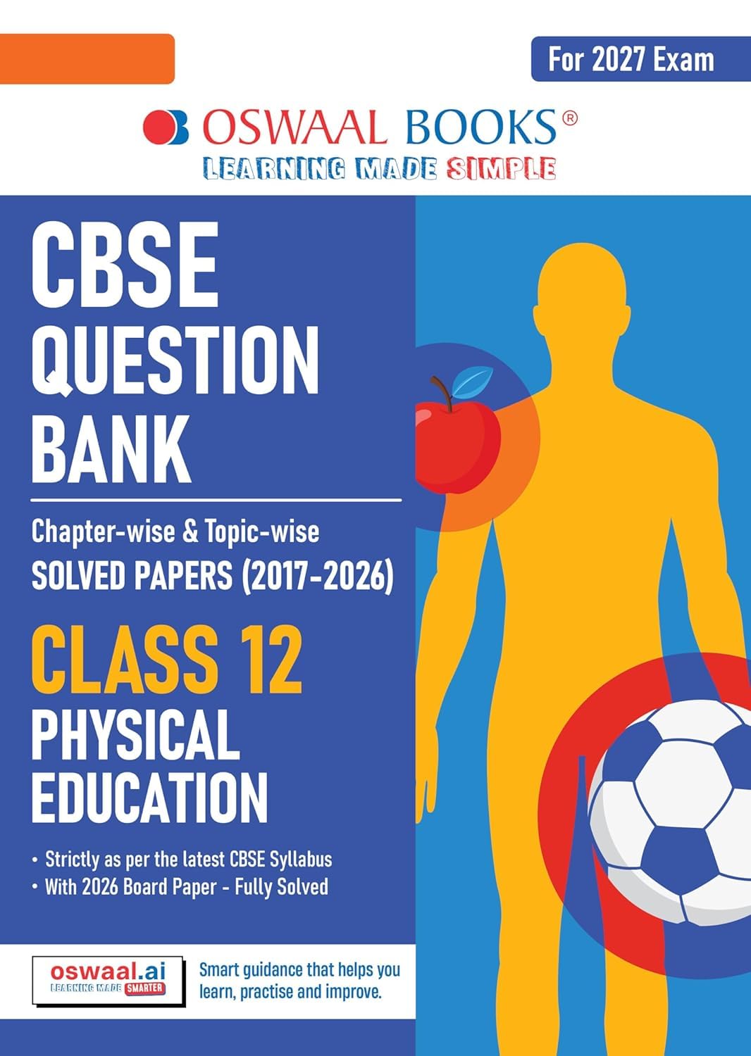Oswaal CBSE Question Bank for Class 12 Physical Education| Chapter-wise and Topic-wise: Solved Papers (2017-2026) | Includes 2026 Papers- fully solved ... | For 2027 Exam Paperback – 16 February 2026