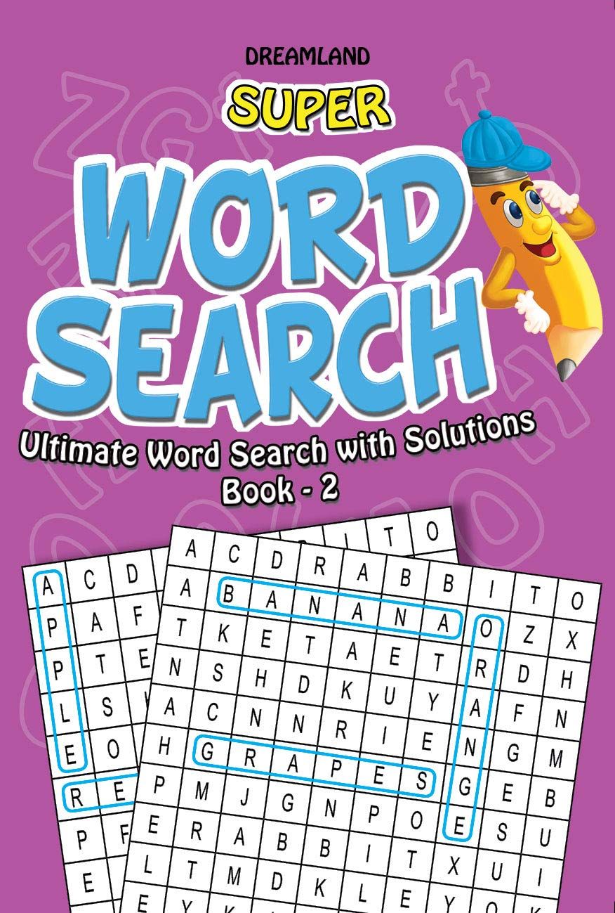 Super Word Search Book 2 For Children Age 6 - 15 Years - 192 Pages Ultimate Word Search Book With Solutions [Paperback] Dreamland Publications