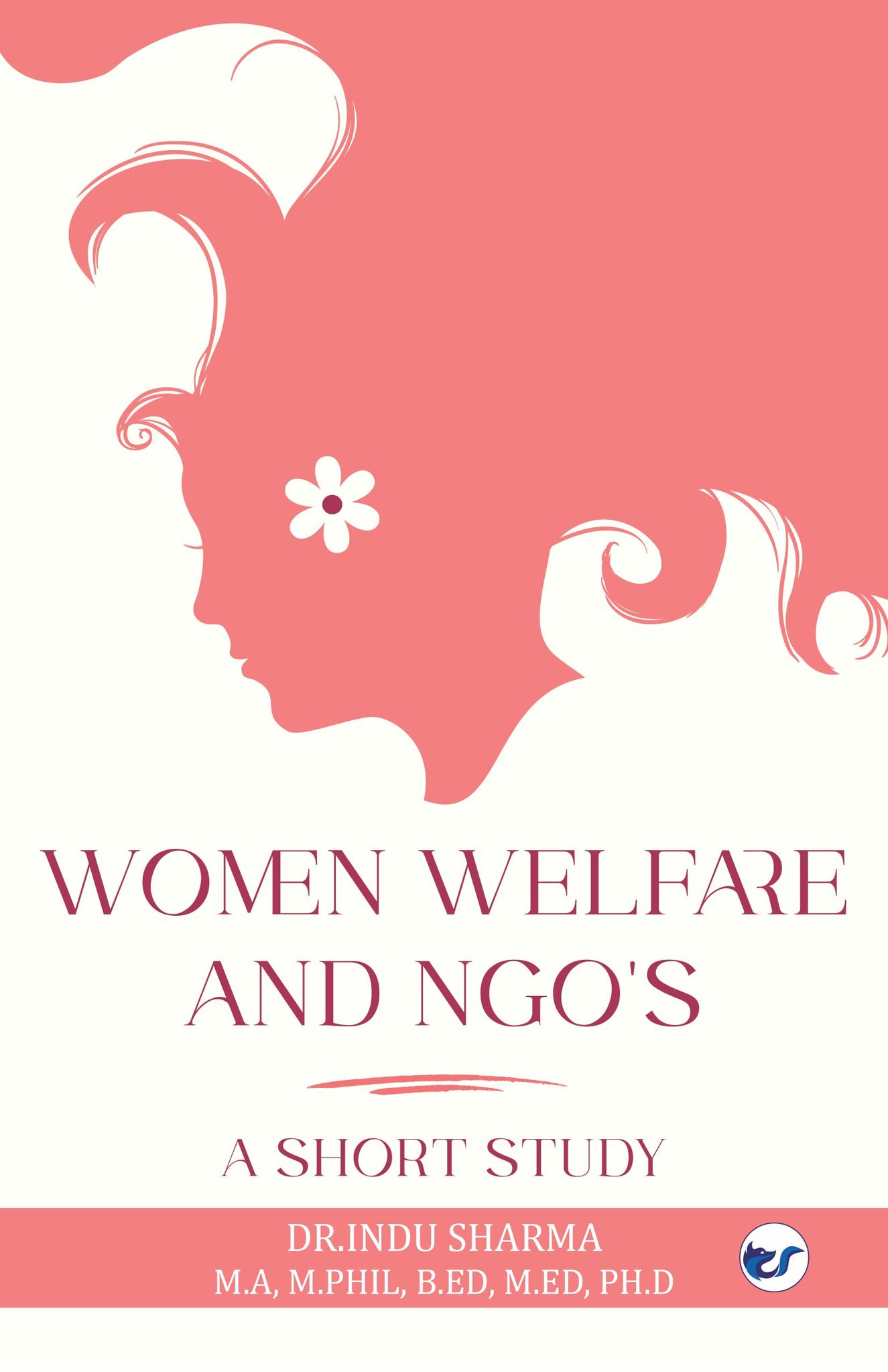 Women Welfare and NGO's: A Short Study [Paperback] Dr. Indu Sharma