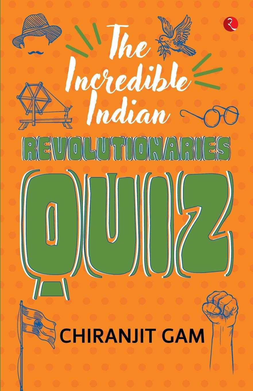 The Incredible Indian Revolutionaries Quiz