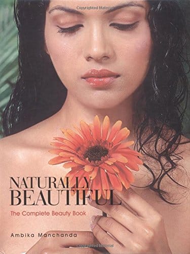 Naturally Beautiful: The Complete Beauty Book