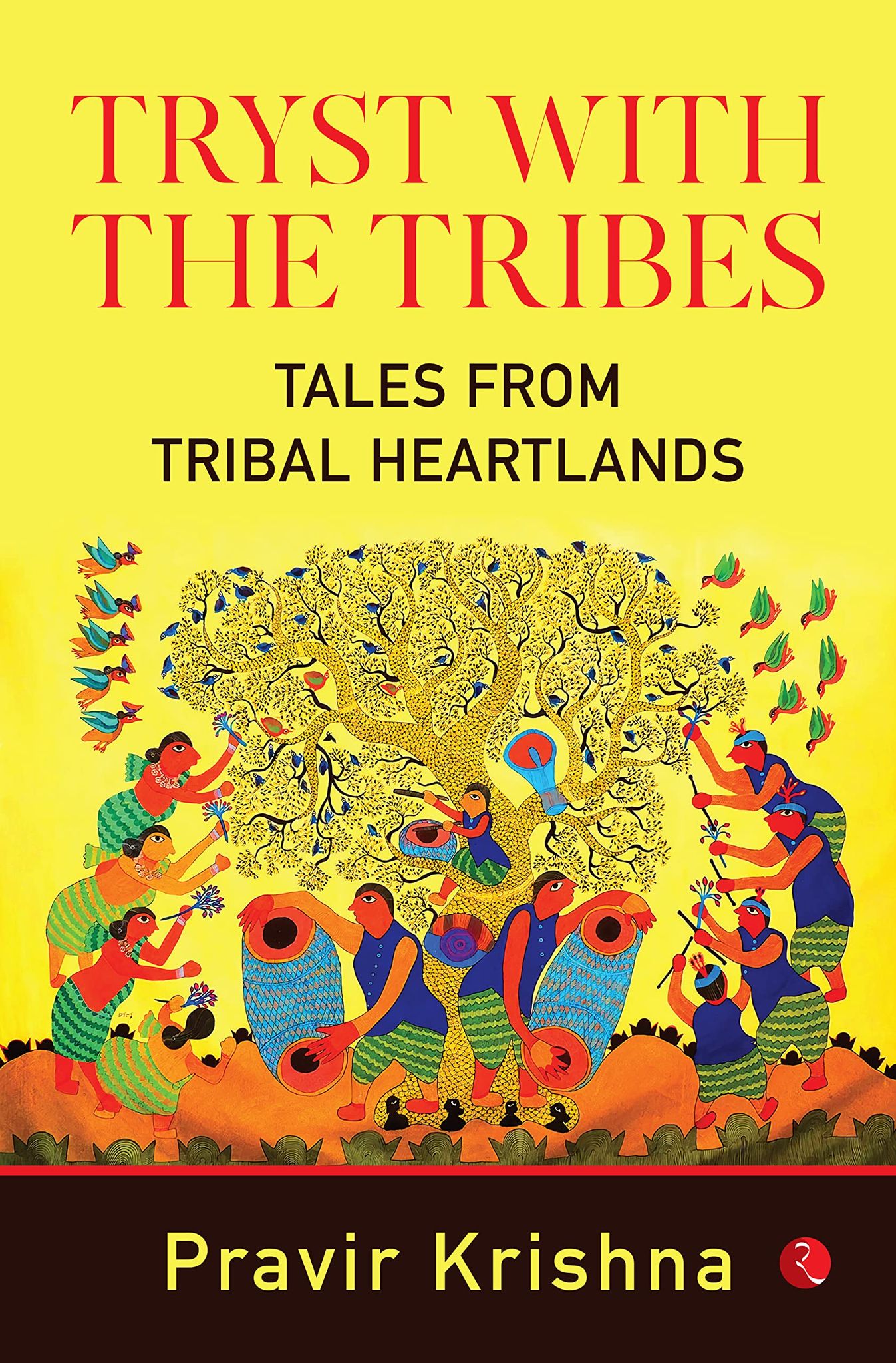 TRYST WITH THE TRIBES: TALES FROM TRIBAL HEARTLANDS
